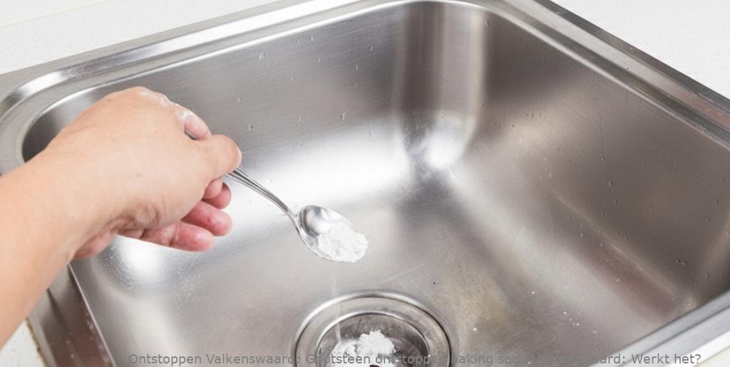 Gootsteen ontstoppen baking soda Valkenswaard: Werkt het?